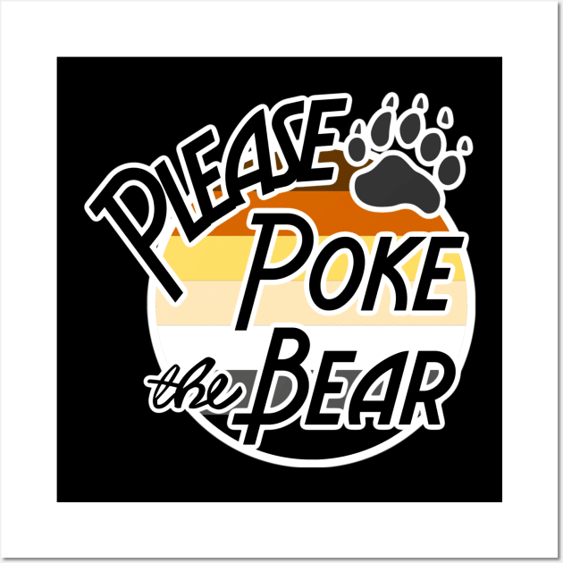 Please poke the bear Wall Art by David Hurd Designs
